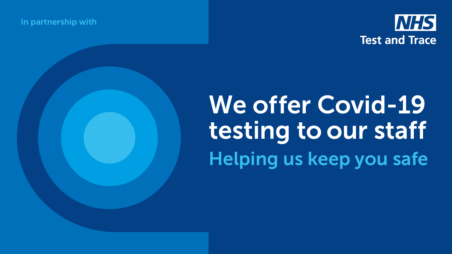 Blue image with text in partner ship with NHS test and trace We offer covid-19 testing to our staff helping us keep you safe